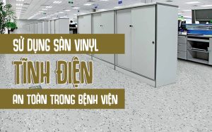 Sử dụng sàn vinyl tĩnh trong các dự án