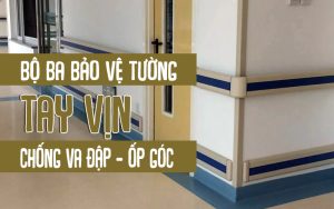 Bộ ba bảo vệ tường thanh tay vịn, chống va đập, ốp góc