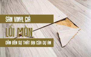 Sàn vinyl giả lối mòn dẫn đến sự thất bại của dự án