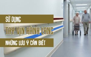 Sử dụng tay vịn hành lang những lưu ý cần biết