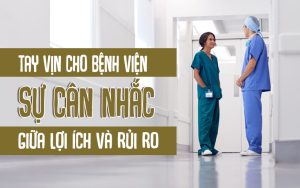 Tay vịn cho bệnh viện sự cân nhắc giữa lợi ích và rủi ro