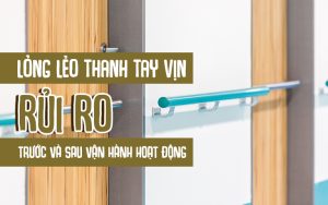 Lỏng lẻo thanh tay vịn trước và sau khi vận hành
