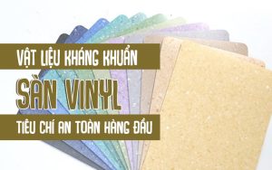 Vật liệu kháng khuẩn sàn vinyl tiêu chí an toàn hàng đầu