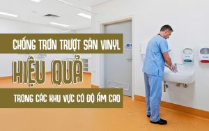 chống trơn trượt sàn vinyl hiệu quả cho các khu vực có độ ẩm cao