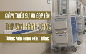 Giảm thiểu sự va đập lên tay vịn hành lang trong vận hành hoạt động